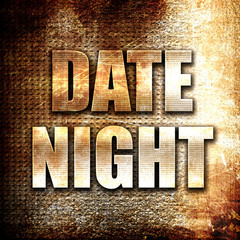 date night, written on vintage metal texture