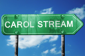carol stream road sign , worn and damaged look