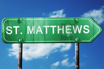 st. matthews road sign , worn and damaged look