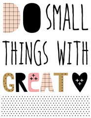 Hand lettered text in black and white. Inspirational poster, print, clothing design.