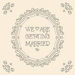 We are getting married card with copy space for text, lettering poster, card or invitation. Vector illustration in trendy mono line style. Elegant geometric floral frame