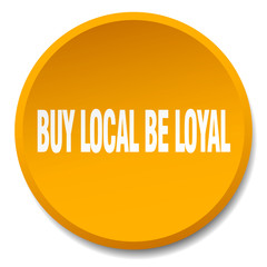 buy local be loyal orange round flat isolated push button