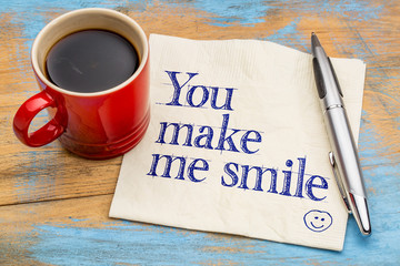 You make me smile on napkin