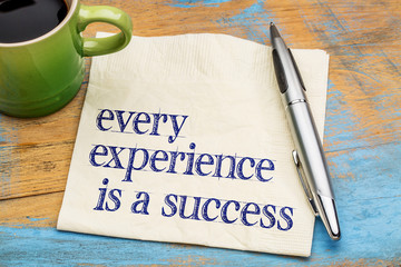 Every experience is a success