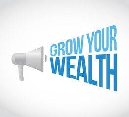 grow your wealth loudspeaker sign concept