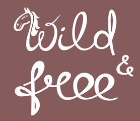 Wild & free! Hand drawn calligraphy lettering