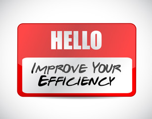 Improve Your Efficiency name tag sign concept