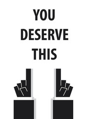 Fototapeta premium YOU DESERVE THIS typography 