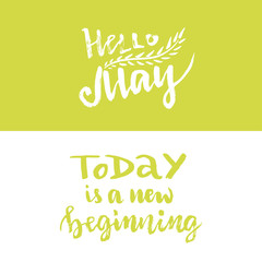 Hand vector lettering. Hello May. Today is a new beginning. Vector blog icon or banner