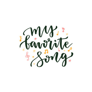 My favorite song. Hand lettering about music. Lettering vector poster for blog icon or banner