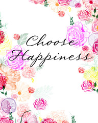 Choose happiness - quote with flowers