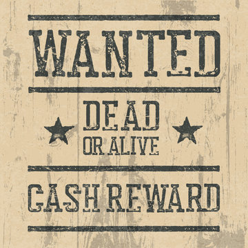 "Wanted" poster. Design template with Wanted sign and wooden tex