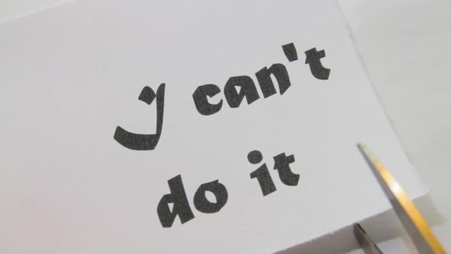 I can self motivation - cutting the letter t of the written word I can't so it says I can