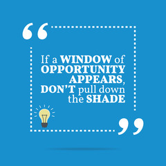 Inspirational motivational quote. If a window of opportunity app