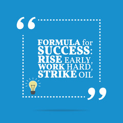 Inspirational motivational quote. Formula for success: rise earl