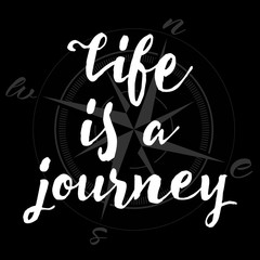 Motivation card with calligraphy silhouette and text Life is a journey. Stylish vintage background with inspirational words. Rustic label isolated on black. Compass or Wind rose background.