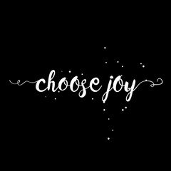 Choose joy card or poster. Hand drawn lettering. Modern brush calligraphy. Pride and joy dry brush lettering. Self-satisfaction hand drawn ink illustration. Choose joy phrase.