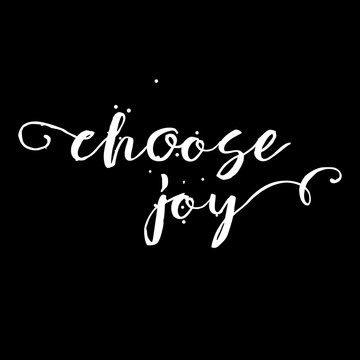 Choose joy card or poster. Hand drawn lettering. Modern brush calligraphy. Pride and joy dry brush lettering. Self-satisfaction hand drawn ink illustration. Choose joy phrase.