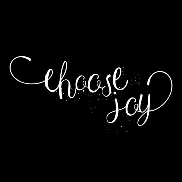 Choose joy card or poster. Hand drawn lettering. Modern brush calligraphy. Pride and joy dry brush lettering. Self-satisfaction hand drawn ink illustration. Choose joy phrase.