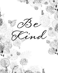 Be Kind - quote with flowers