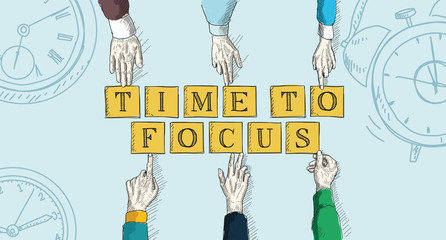 TIME TO FOCUS