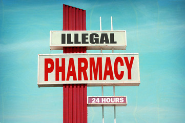 aged and worn vintage photo of illegal pharmacy sign