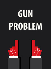 GUN PROBLEM typography vector illustration