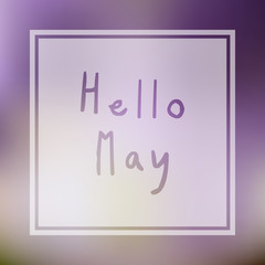 Hello may illustration with colorful lavender and dawn style blurry gradient mesh background with custom hand drawn text.