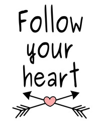follow your heart quote motivational poster with arrows and heart vector illustration
