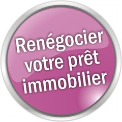 bouton renégocier votre prêt immobilier