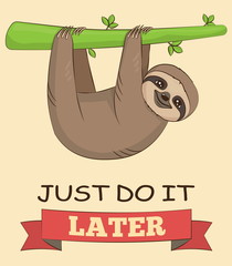 Cute sloth with demotivating slogan © medejaja