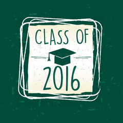 class of 2016 with graduate cap with tassel in frame over green