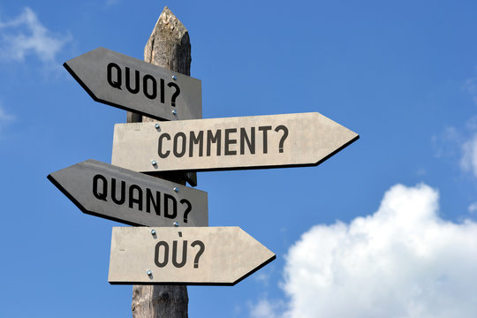 Quoi? Comment? Quand? Ou? Signpost in French