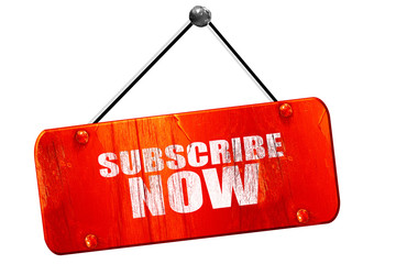 subscribe now, 3D rendering, vintage old red sign