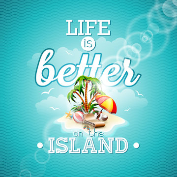 Life is better on the island inspiration quote with paradise island. Vector typography design element for greeting cards and posters