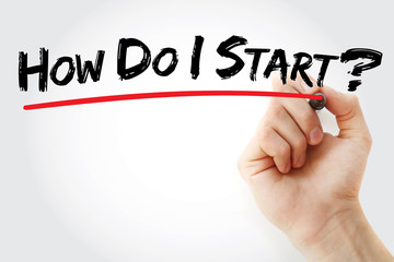Hand writing How do I Start? with marker, business concept background