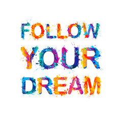 Follow your dream. Motivation inscription