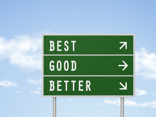 Fototapeta premium 3d illustration road sign with best good and better