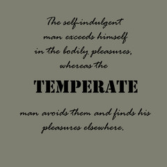Aristotle Quotes. The self-indulgent man ... 