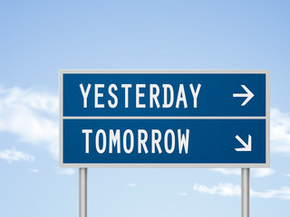 3d illustration road sign with yesterday and tomorrow