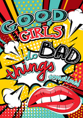 Pop art Good girls do bad things sometimes quote type. Bang, explosion decorative halftone poster template vector illustration.
