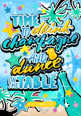 Summer beach party poster. Time to drink champagne and dance on the table quote in hipster, grunge style with palms, and stars elements. Illustration can be used as a card, print on T-shirts and bags.