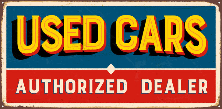 Vintage metal sign - Used Cars Authorized Dealer - Vector EPS10. Grunge and rusty effects can be easily removed for a cleaner look.