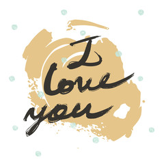 Hand drawn lettering with words I love you. Made with liquid ink and brush, in freehand style. Vector isolated on white illustration, perfect for cards and print. Simple dotted backdrop, nice colors