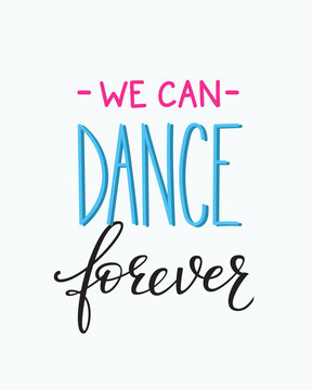 We can Dance Forever quote typography