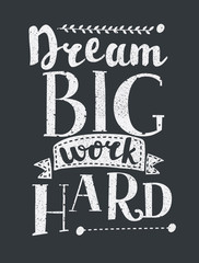 Work Hard Dream Big. Vector Motivation Poster 