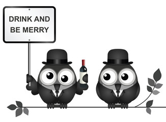 Drunk bird with drink and be merry sign 
