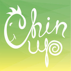 Obraz premium Chin up! Hand drawn calligraphy lettering. Logo