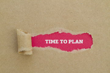 TIME TO PLAN message written under torn paper.