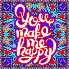 handwritten inscription You make me happy vintage quote